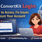 ConvertKit Login (2026): Complete Guide to Access, Issues & Account Security.